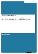 Cover-Bild zum Titel 'Der Hexenglaube des 15. Jahrhunderts' von 'Johannes Schrittesser'