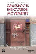 Cover-Bild zum Titel 'Grassroots Innovation Movements' von 'Adrian Smith, Dinesh Abrol, Adrian Ely, Elisa Arond, Mariano Fressoli'