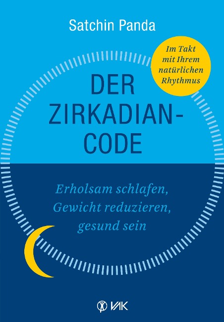 Der Zirkadian-Code - Satchin Panda