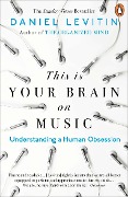 Daniel Levitin: This is Your Brain on Music