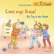 Cover-Bild zum Titel 'Conni sagt Stopp / Ein Tag in der Schule (Meine Freundin Conni - ab 3)' von 'Liane Schneider'