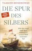 Cover-Bild zum Titel 'Die Spur des Silbers' von 'Tillmann Bendikowski'