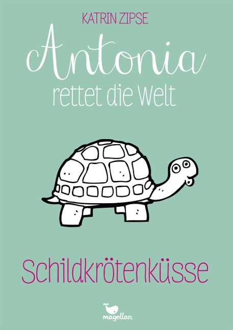 Antonia rettet die Welt - Schildkrötenküsse - Band 2