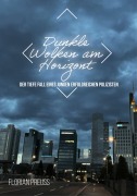 Cover-Bild zum Titel 'Dunkle Wolken am Horizont: der Tiefe Fall eines jungen erfolgreichen Polizisten' von 'Florian Preuß'