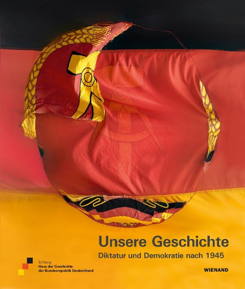 Unsere Geschichte. Diktatur und Demokratie nach 1945 - 