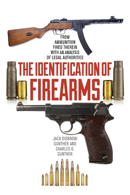The Identification of Firearms - Jack Disbrow Gunther, Charles O Gunther