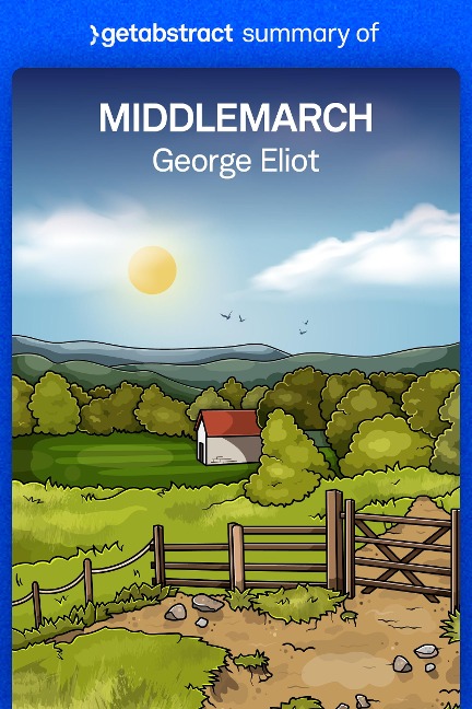 Summary of Middlemarch by George Eliot - getAbstract AG