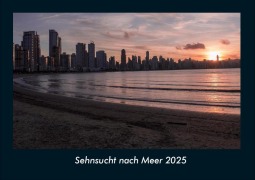 Cover-Bild zum Titel 'Sehnsucht nach Meer 2025 Fotokalender DIN A4' von 'Tobias Becker'