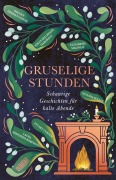 Cover-Bild zum Titel 'Gruselige Stunden' von 'Kiran Millwood Hargrave, Laura Shepherd-Robinson, Elizabeth Macneal, Imogen Hermes Gowar, Stuart Turton'