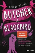 Cover-Bild zum Titel 'Butcher & Blackbird - Selbst die dunkelsten Seelen sehnen sich nach Liebe' von 'Brynne Weaver'