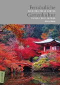 Cover-Bild zum Titel 'Fernöstliche Gartenkultur' von 'Jochen Wiede'