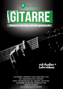 Sebastian Schulz m fl.: Gitarre lernen leicht gemacht für Erwachsene mit Audio und Lehrvideos