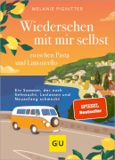 Cover-Bild zum Titel 'Wiedersehen mit mir selbst zwischen Pasta und Limoncello' von 'Melanie Pignitter'