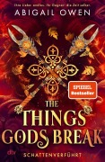 Cover-Bild zum Titel 'The Things Gods Break - Schattenverführt' von 'Abigail Owen'