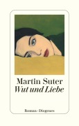 Martin Suter: Wut und Liebe