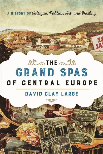 The Grand Spas of Central Europe