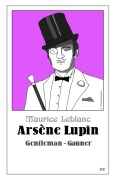 Cover-Bild zum Titel 'Arsène Lupin - Gentleman-Gauner' von 'Maurice Leblanc'