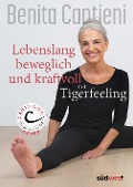 Cover-Bild zum Titel 'Lebenslang beweglich und kraftvoll mit Tigerfeeling' von 'Benita Cantieni'