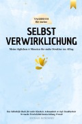 Cover-Bild zum Titel 'Tagebuch für meine Selbstverwirklichung - Meine täglichen 6 Minuten für mehr Struktur im Alltag. Das Selbsthilfe Buch für mehr Klarheit, Achtsamkeit & tiefe Dankbarkeit.' von 'Michael Repkowsky'