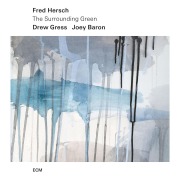 Cover-Bild zum Titel 'The Surrounding Green' von 'Fred Hersch, Drew Gress, Joey Baron'