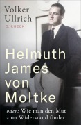 Cover-Bild zum Titel 'Helmuth James von Moltke' von 'Volker Ullrich'