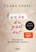 Cover-Bild zum Titel 'Wehe du gibst auf' von 'Clara Lösel'