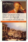 Jan Assmann: Das Oratorium Israel in Egypt von Georg Friedrich Händel