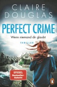 Claire Douglas: Perfect Crime - Wenn niemand dir glaubt