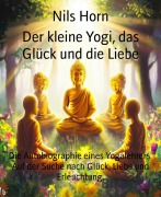 Cover-Bild zum Titel 'Der kleine Yogi, das Glück und die Liebe' von 'Nils Horn'