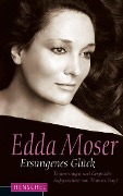 Edda Moser: Ersungenes Glück