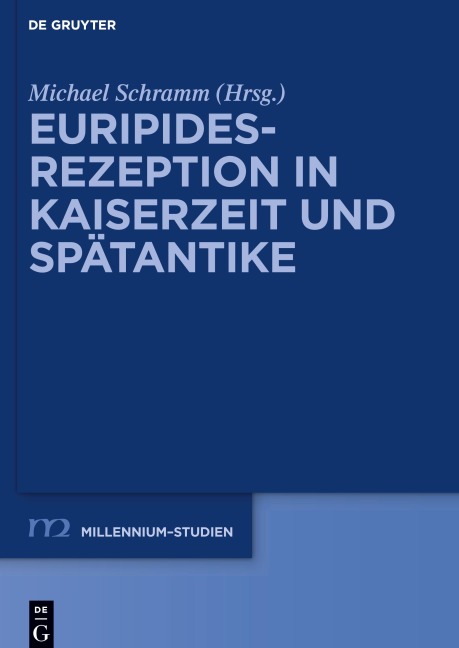 Euripides-Rezeption in Kaiserzeit und Spätantike - 