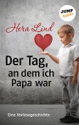 Cover-Bild zum Titel 'Der Tag, an dem ich Papa war' von 'Hera Lind'