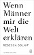 Wenn Männer mir die Welt erklären