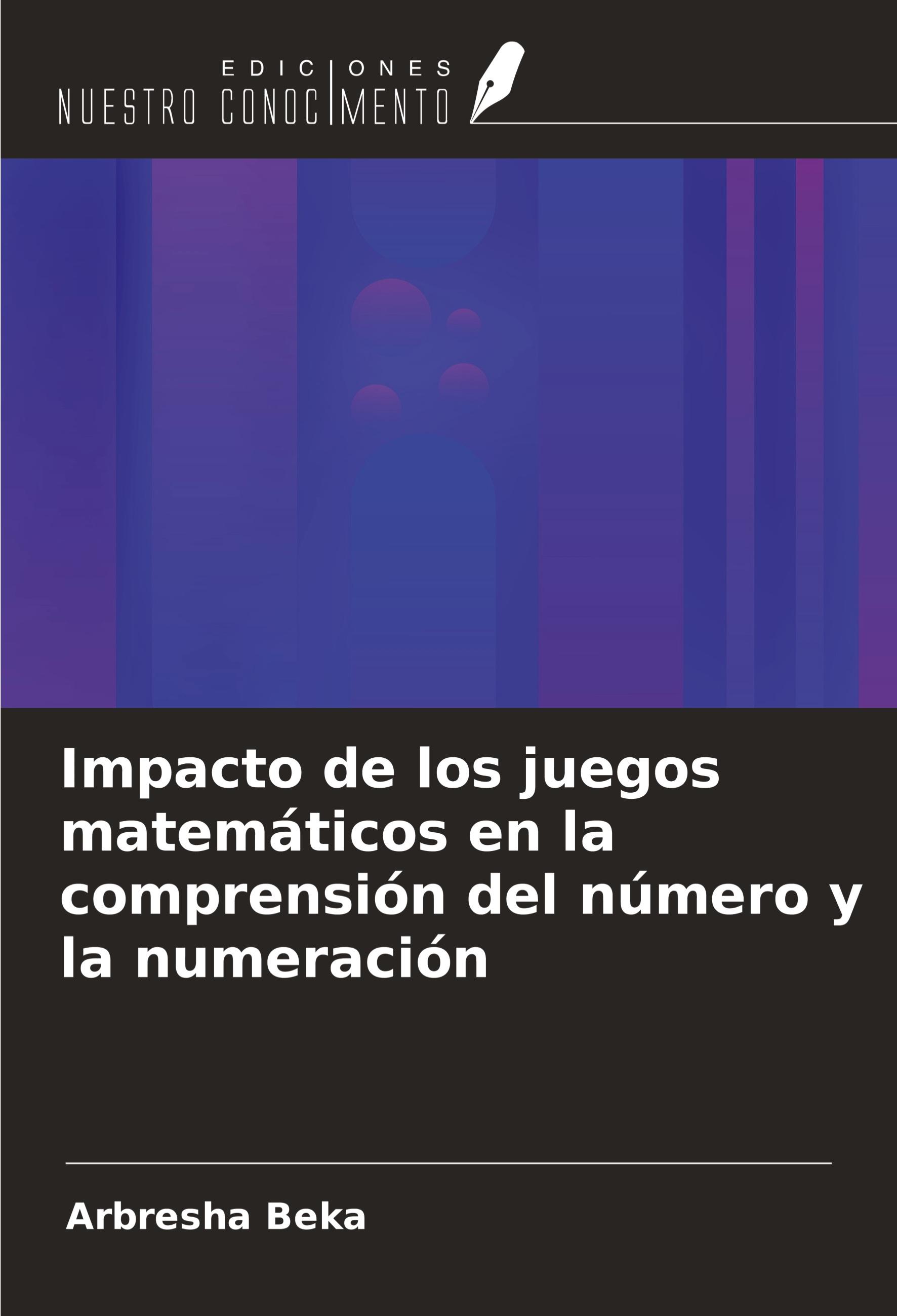 Impacto de los juegos matemáticos en la comprensión del núm...