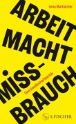 Cover-Bild zum Titel 'Arbeit Macht Missbrauch' von 'Lena Marbacher'