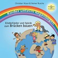 Christian Hüser y otros.: Kinder unterm Regenbogen - Neue Kinderlieder zum Brücken bauen