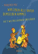 Cover-Bild zum Titel 'Wir leben alle unter demselben Himmel' von 'Manfred Mai'