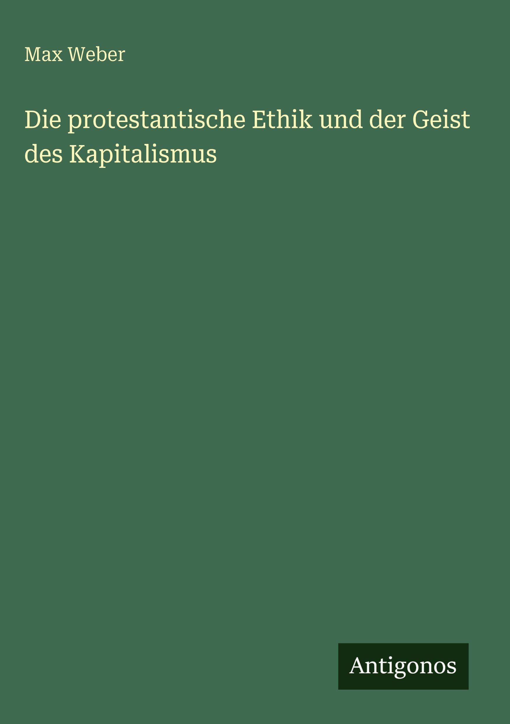 Die protestantische Ethik und der Geist des Kapitalismus