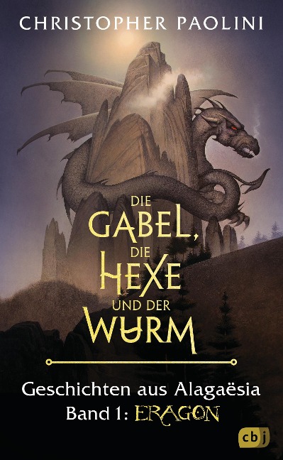 Die Gabel, die Hexe und der Wurm. Geschichten aus AlagaÃ«sia. Band 1: Eragon