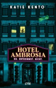Katie Kento: Hotel Ambrosia - Du. Entkommst. Nicht.