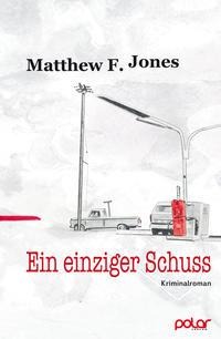 Matthew F. Jones - Ein einziger Schuss