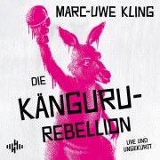 Cover-Bild zum Titel 'Die Känguru-Rebellion (Die Känguru-Werke 5)' von 'Marc-Uwe Kling'