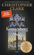 Cover-Bild zum Titel 'Skandal in Königsberg' von 'Christopher Clark'