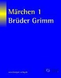 Cover-Bild zum Titel 'Märchen 1' von 'Jacob Grimm, Wilhelm Grimm'