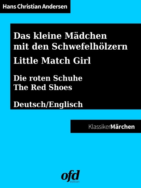 Das kleine Mädchen mit den Schwefelhölzern - Die roten Schuhe - Hans Christian Andersen