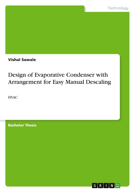 Design of Evaporative Condenser with Arrangement for Easy Manual Descaling - Vishal Sawale