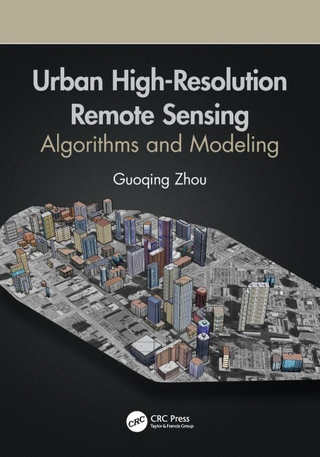 Urban High-Resolution Remote Sensing - Guoqing Zhou