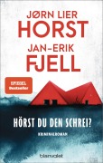 Cover-Bild zum Titel 'Hörst du den Schrei?' von 'Jørn Lier Horst, Jan-Erik Fjell'