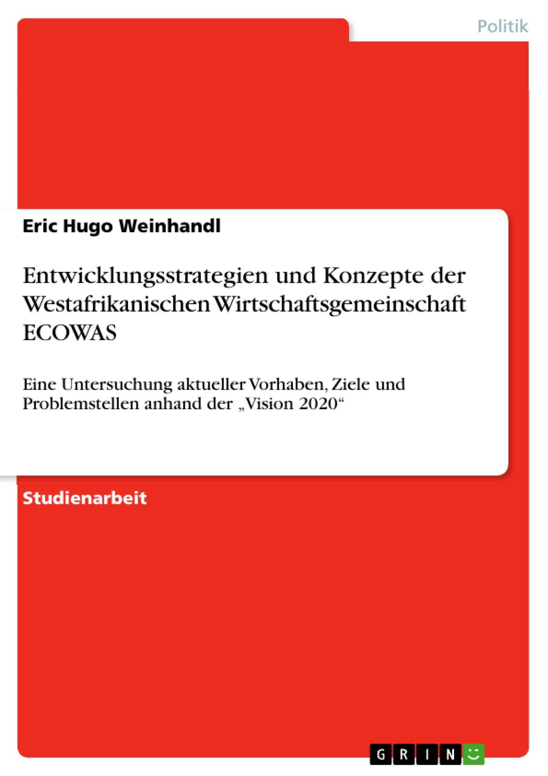 Entwicklungsstrategien und Konzepte der Westafrikanischen Wirt...