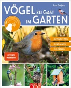 Cover-Bild zum Titel 'Vögel zu Gast im Garten - Beobachten, bestimmen, schützen.' von 'Axel Gutjahr'